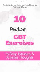 Beating Generalized Anxiety Disorder Without Drugs: 10 Practical CBT Exercises to Stop Intrusive & Anxious Thoughts