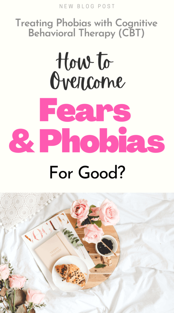 Treating Phobias With Cognitive Behavioral Therapy (CBT)_ How To ...