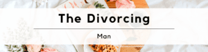 Dating The Divorced Man 101_ Everything You Need To Know About Dating The Divorced Man (2)