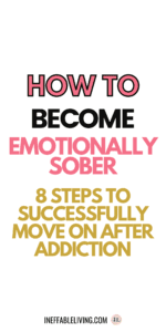 How to Become Emotionally Sober 8 Steps to Successfully Move on After Addiction (2)