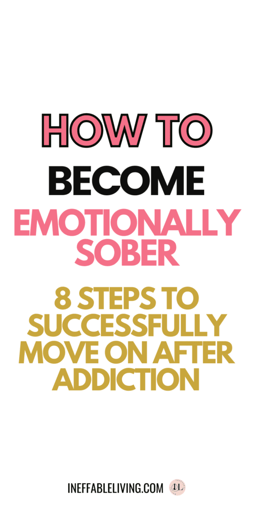 Emotional Sobriety: Proven 8 Steps to Successfully Move on After Addiction (+FREE Worksheets)