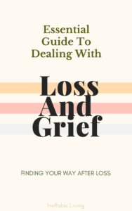 Essential Guide To Dealing With Loss And Grief