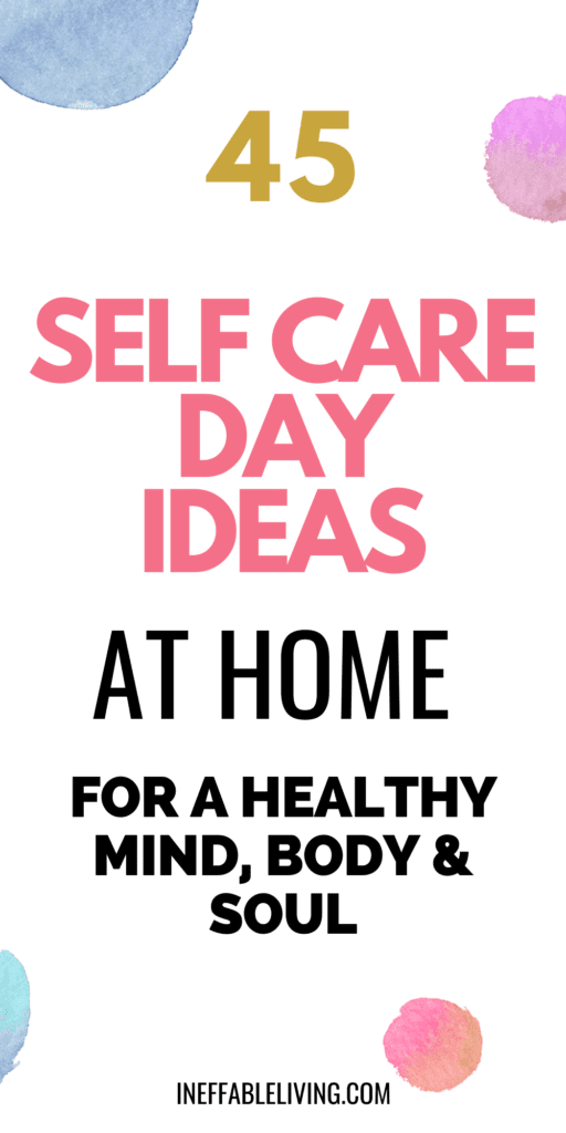 Top 45 Self Care Day Ideas at Home To Kickstart Your Self Care Ritual (+Free Self Care Worksheets PDF)