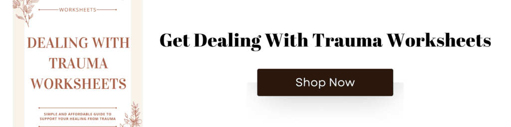 Dealing With Trauma Worksheets