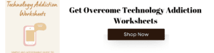 Overcome Technology Addiction Worksheets