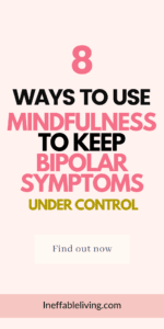 8 Ways to Use Mindfulness to Keep Bipolar Symptoms Under Control (1)