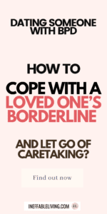 Dating Someone With BPD How to Cope With a Loved One’s Borderline and Let Go of Caretaking (1)