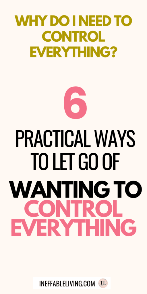 Giving Up Control: Top 6 Practical Ways to Let Go of Wanting to Control Everything