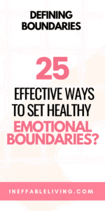 Defining Boundaries 25 Effective Ways to Set Healthy Emotional Boundaries (3)