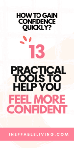 How To Gain Confidence Quickly 13 Practical Tools to Help You Feel More Confident (2)