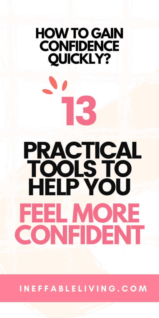How To Stop Being Insecure & Gain Confidence Quickly? Best 13 Practical Tools to Help You Feel More Confident