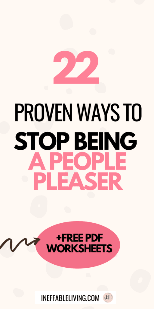 How To Stop Being A People Pleaser? Top 21 Proven Ways to Stop People Pleasing (+Free Worksheets)