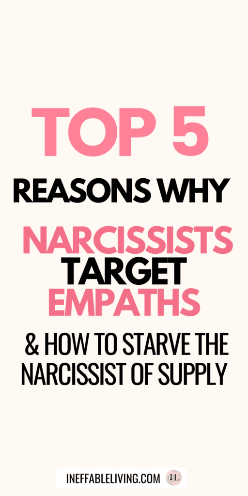 Top 5 Reasons Why Narcissists Target Empaths - & How to Starve The Narcissist of Supply