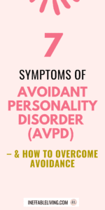 7 Symptoms of Avoidant Personality Disorder (AvPD) – & How To Overcome Avoidance (1)
