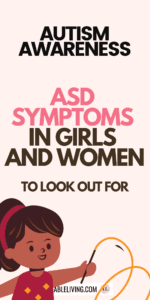 ASD Awareness ASD Symptoms in Girls and Women to Look Out For (3)