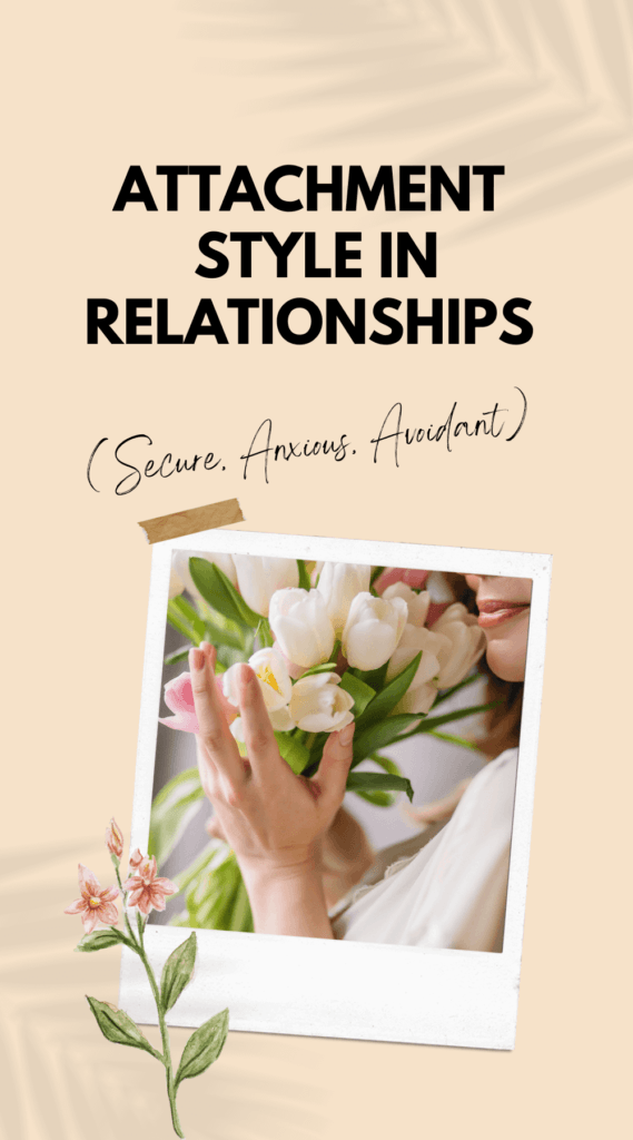 Attachment Style In Relationships (Secure, Anxious, Avoidant) (2)
