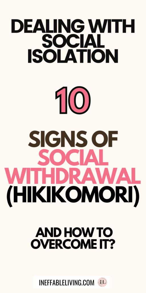 Hikikomori Syndrome: Top 10 social withdrawal signs (Hikikomori) - And How To Overcome Social Isolation? 