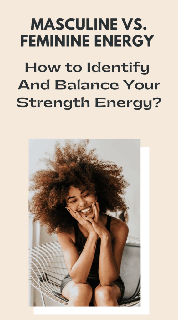Masculine and Feminine Energy: What's Your Dominant Energy? (& How To Balance Feminine And Masculine Energy