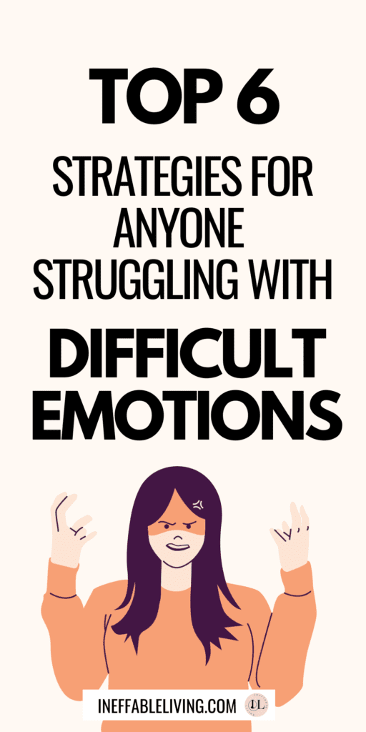 Coping With Difficult Emotions: Top 9 Difficult Emotions To Manage In A Positive Way