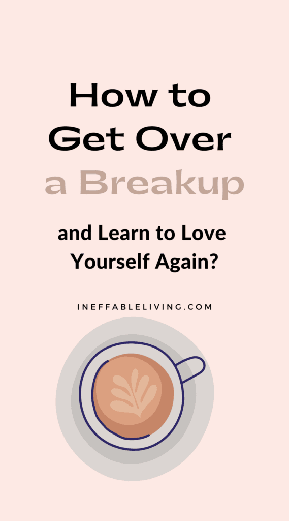 Breakup Advice - How To Move On After A Breakup  - What To Do After A Breakup How to Get Over a Breakup and Learn to Love Yourself Again_ (2)