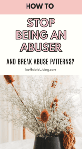 How to Stop Being an Abuser and Break Abuse Patterns_ (4)