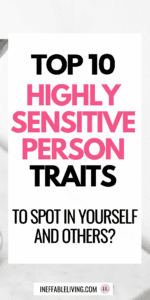 Top 10 Highly Sensitive Person Traits to Spot In Yourself and Others & How to Control Your Emotions In 9 Steps (1)