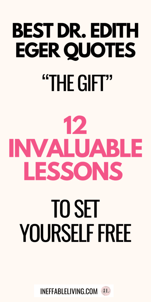 Best Dr. Edith Eger Quotes (“The Gift”) 12 Invaluable Lessons to Set Yourself Free