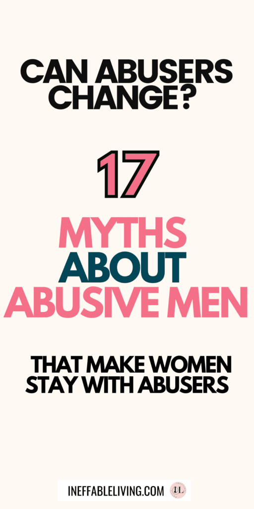 Can Abusers Change? Top 17 Myths About Abusive Men That Make Women Stay With Abusers