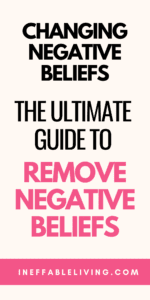 How to Challenge Negative Core Beliefs The Ultimate Guide To Remove Negative Beliefs (2)