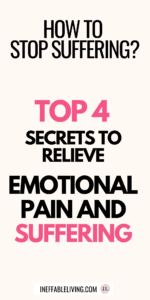 How to Stop Emotional Pain and Suffering Top 4 Secrets To Relieve Suffering (2)