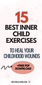 Best 15 Inner Child Exercises PDF How To Connect With Your Inner Child (& Heal Your Childhood Wounds)