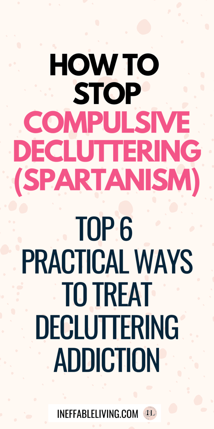 How To Stop Compulsive Decluttering (Spartanism) Top 6 Practical Ways ...