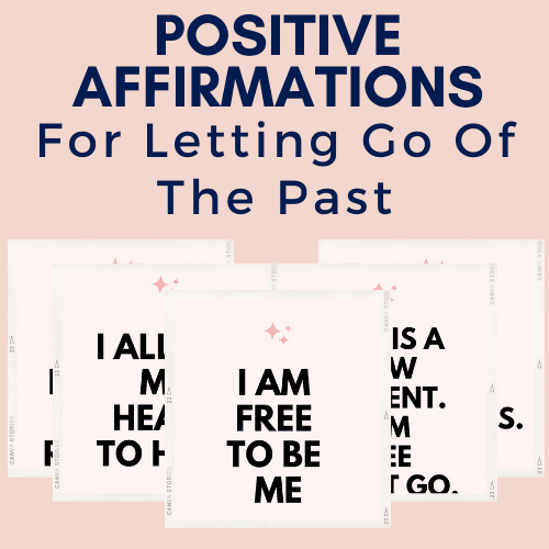 Positive Affirmations For Letting Go Of The Past