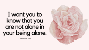 You Are Not Alone Quotes