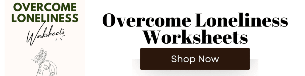 Overcome Loneliness Worksheets (1)