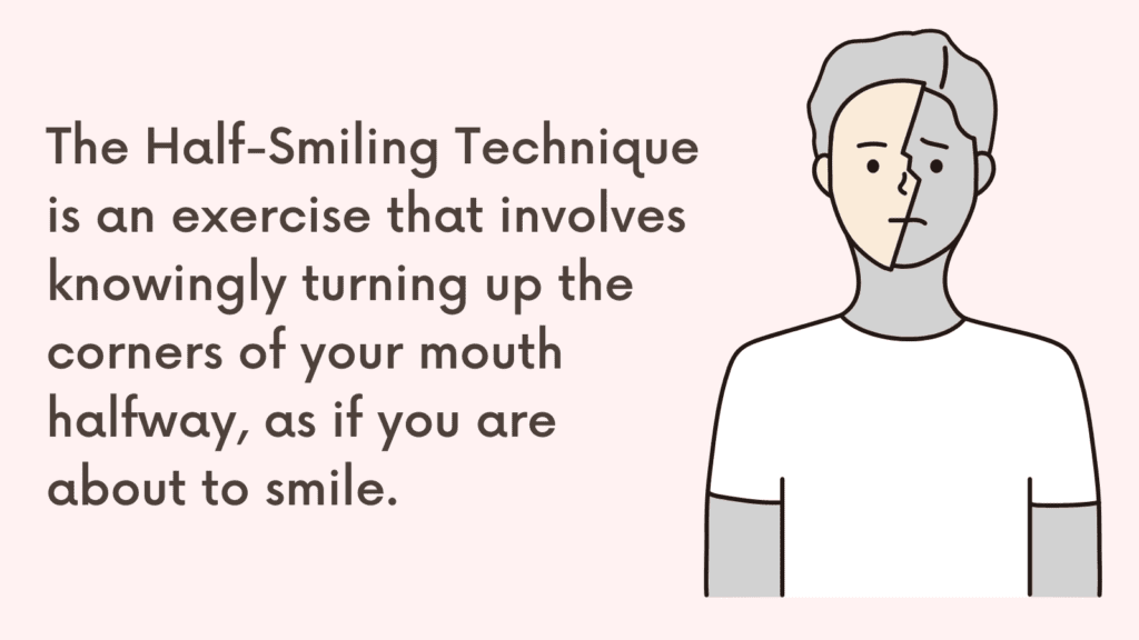 Half Smiling technique
