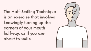 Half Smiling technique
