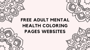 Top 5 FREE Adult Mental Health Coloring Pages Websites