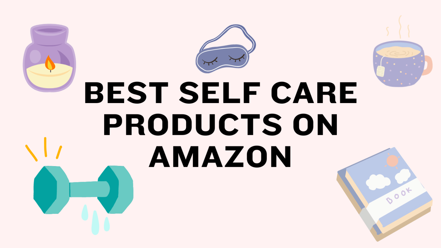 Best 22 Self Care Products On Amazon