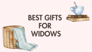Gifts For Widows