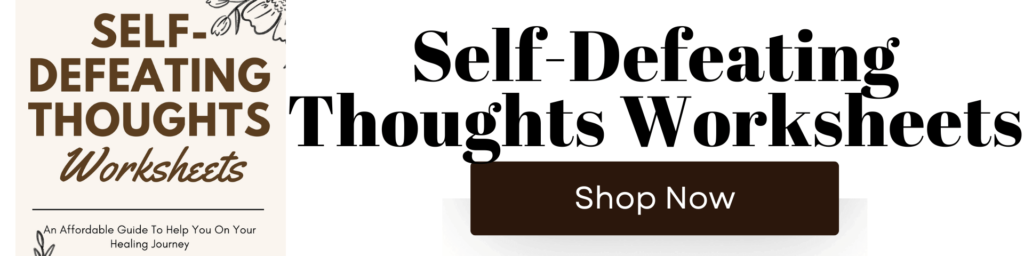 Self-Defeating Thoughts Worksheets