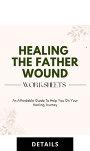Healing The Father Wound Worksheets