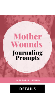 Mother Wounds Journaling Prompts