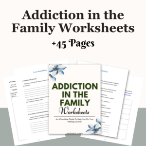 Addiction in the Family Worksheets