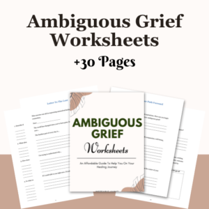 Ambiguous Grief Worksheets