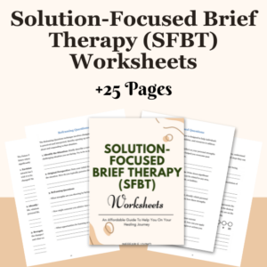 Solution-Focused Brief Therapy (SFBT) Worksheets