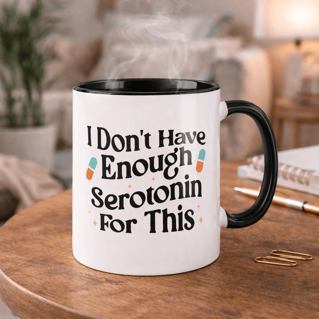 I Don’t Have Enough Serotonin for This Ceramic Mug