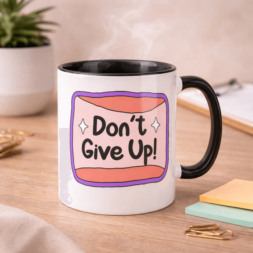 Don’t Give Up Ceramic Mug
