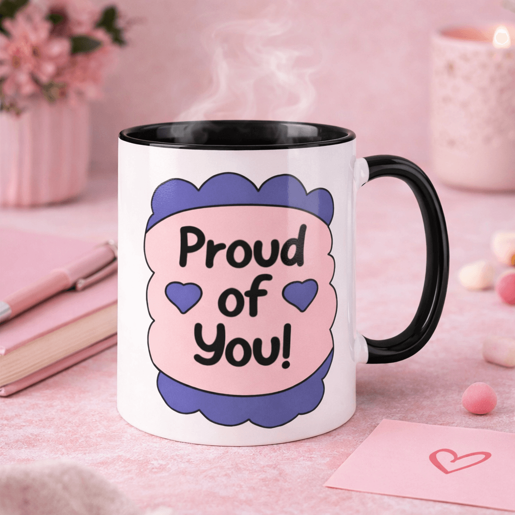 Proud of You Ceramic Mug