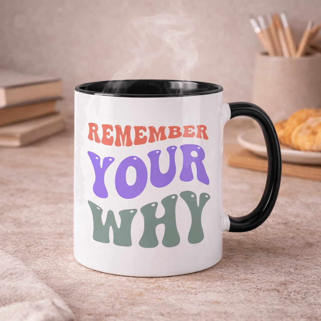Remember Your Why Ceramic Mug